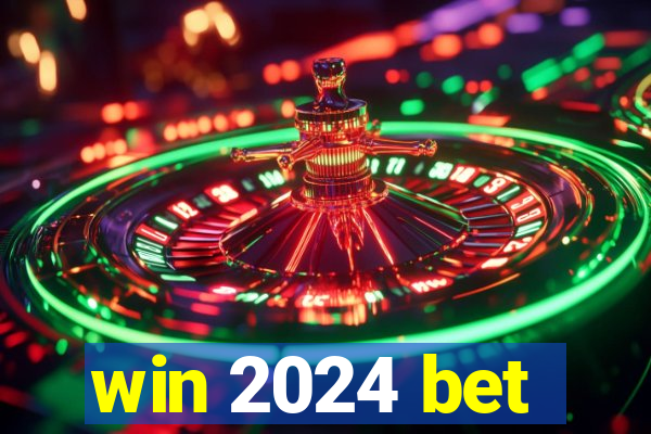 win 2024 bet
